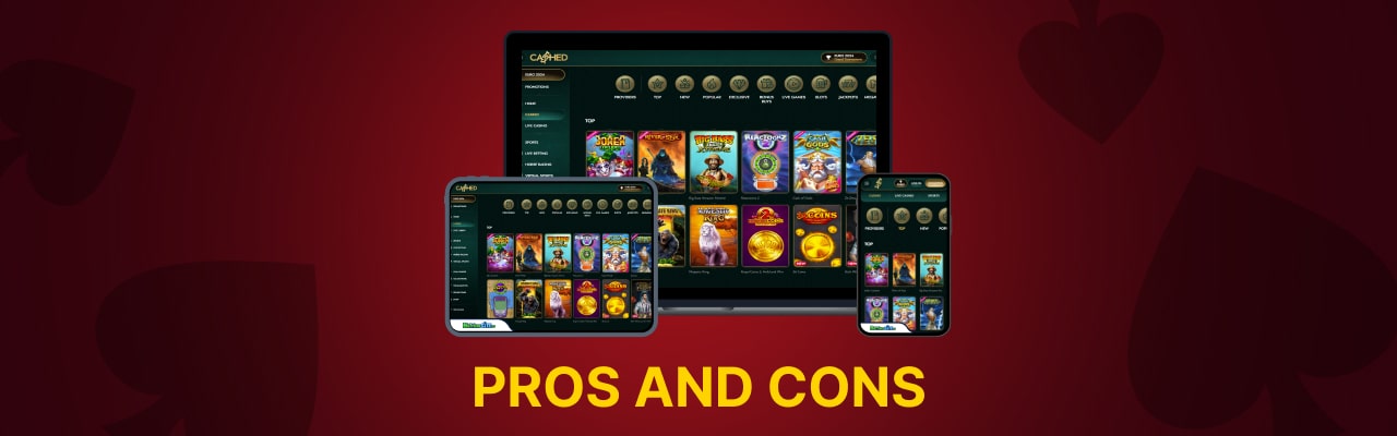 Pros and cons of cashed casino